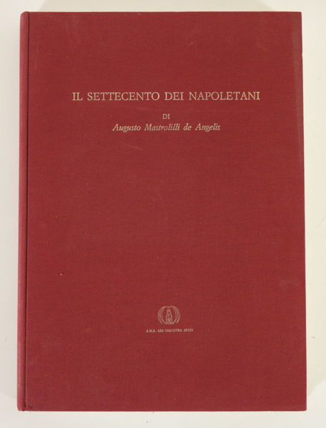 Il settecento dei napoletani di Augusto Mastrolilli de Angelis