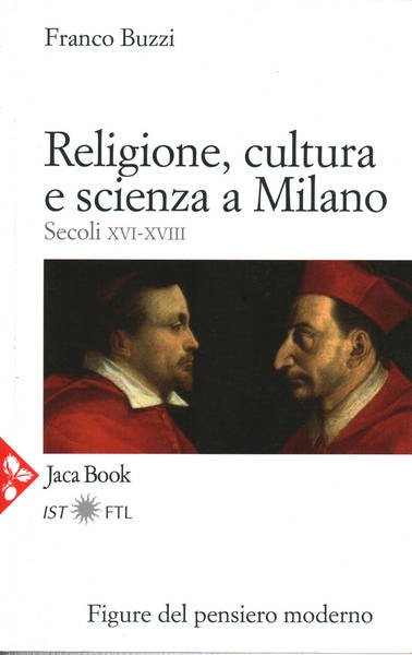 Religione,cultura e scienza a Milano (Secoli XVI-XVIII)