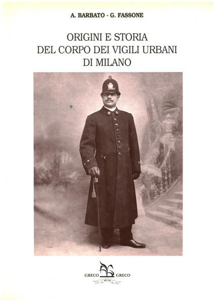 Origini e storia del corpo dei vigili urbani di Milano