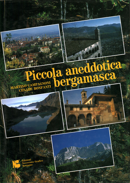 Piccola aneddotica bergamasca (Volume primo)