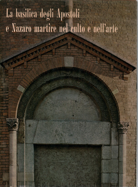 La Basilica degli Apostoli e Nazaro martire nel culto e …