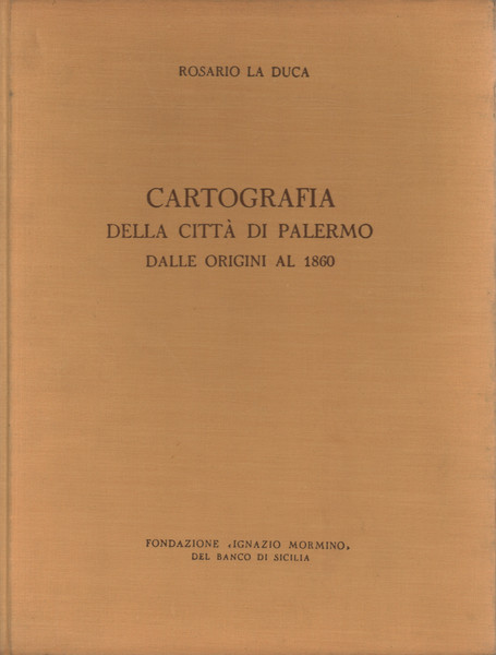 Cartografia della Città di Palermo dalle origini al 1860