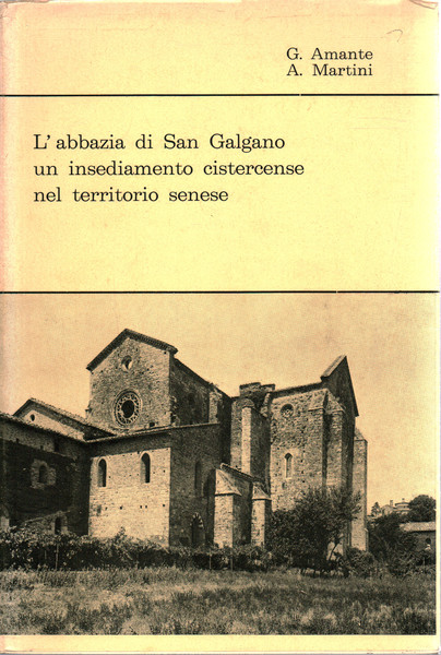 L'abbazia di San Galgano un insediamento cistercense nel territorio senese