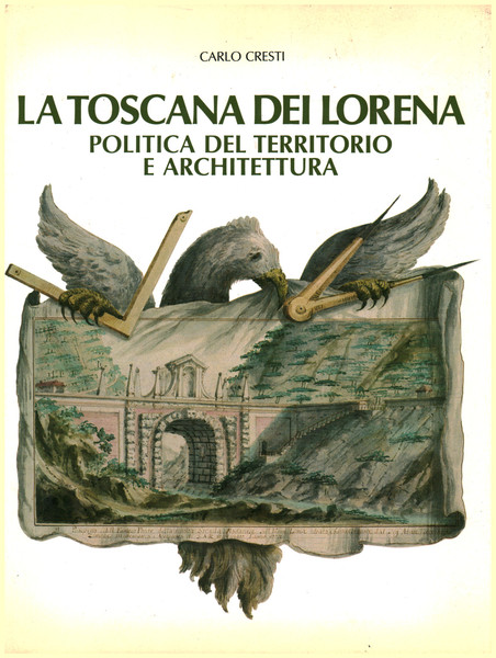 La Toscana dei Lorena