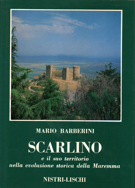 Scarlino e il suo territorio nella evoluzione storica della Maremma