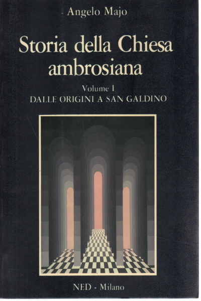 Storia della Chiesa ambrosiana (vol. 1)