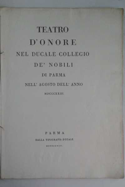 Teatro d'Onore nel Ducale Collegio de' Nobili di Parma nell'agosto …