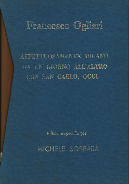 Affettuosamente Milano. Da un giorno all'altro. Con San Carlo, oggi …