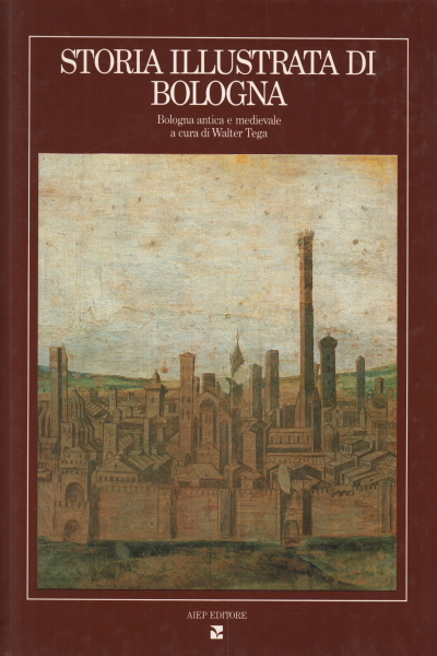 Storia illustrata di Bologna (volume I)