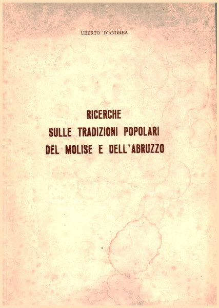 Ricerche sulle tradizioni popolari del Molise e dell'Abruzzo