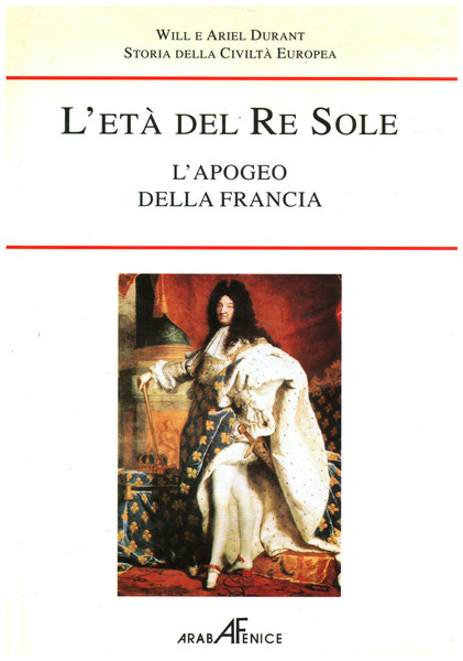 L'età del Re Sole Tomo I. L'apogeo della Francia