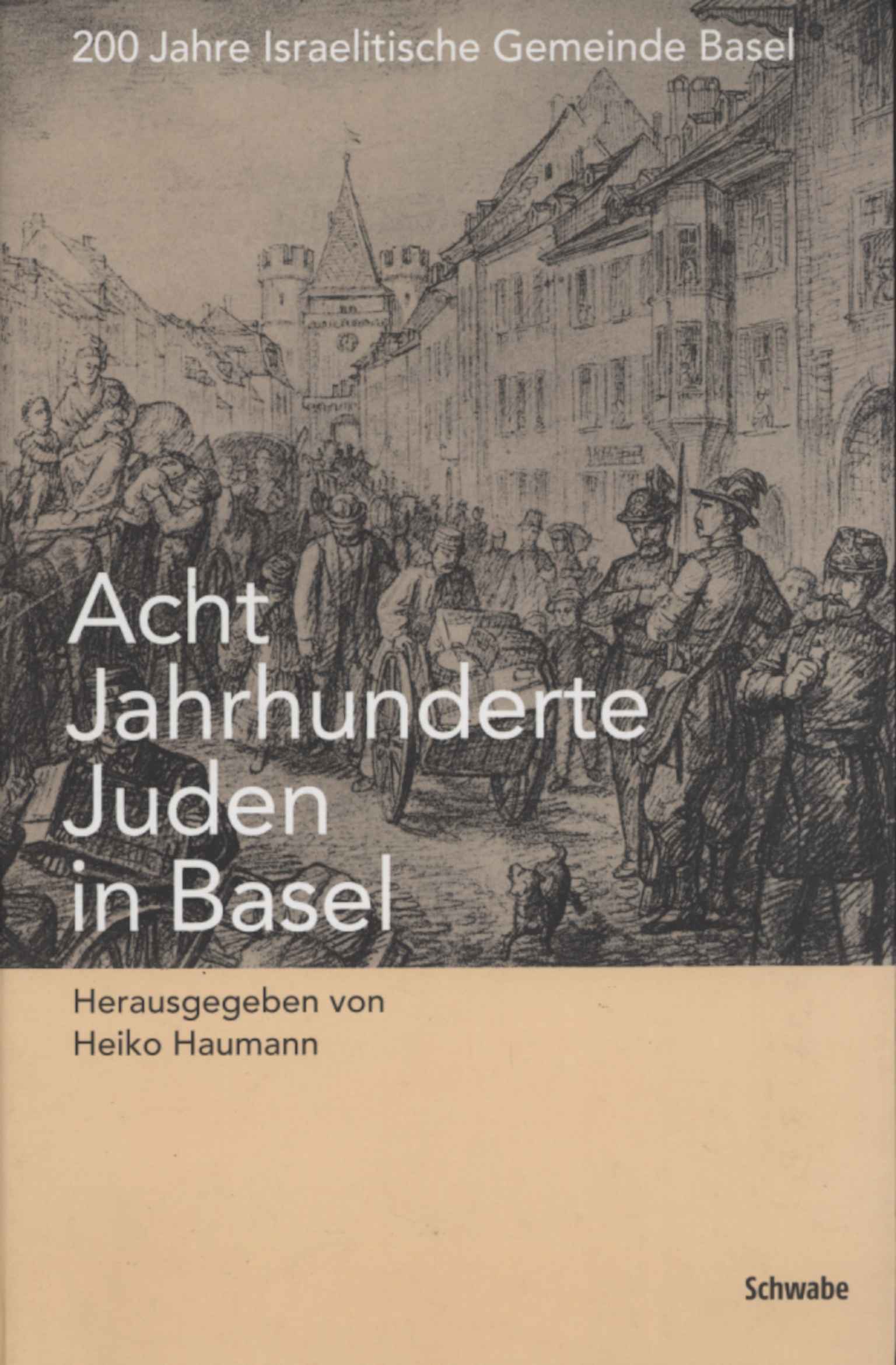Acht Jahrhunderte Juden in Basel