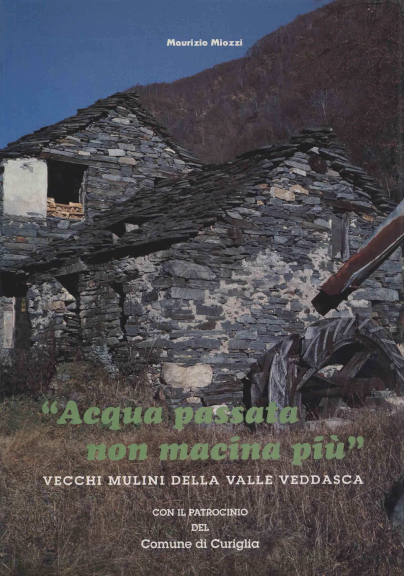 Acqua passata non macina più