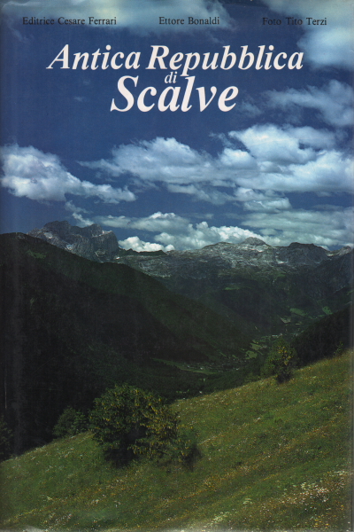 Antica Repubblica di Scalve. Statuti, ordini, et leggi municipali di …