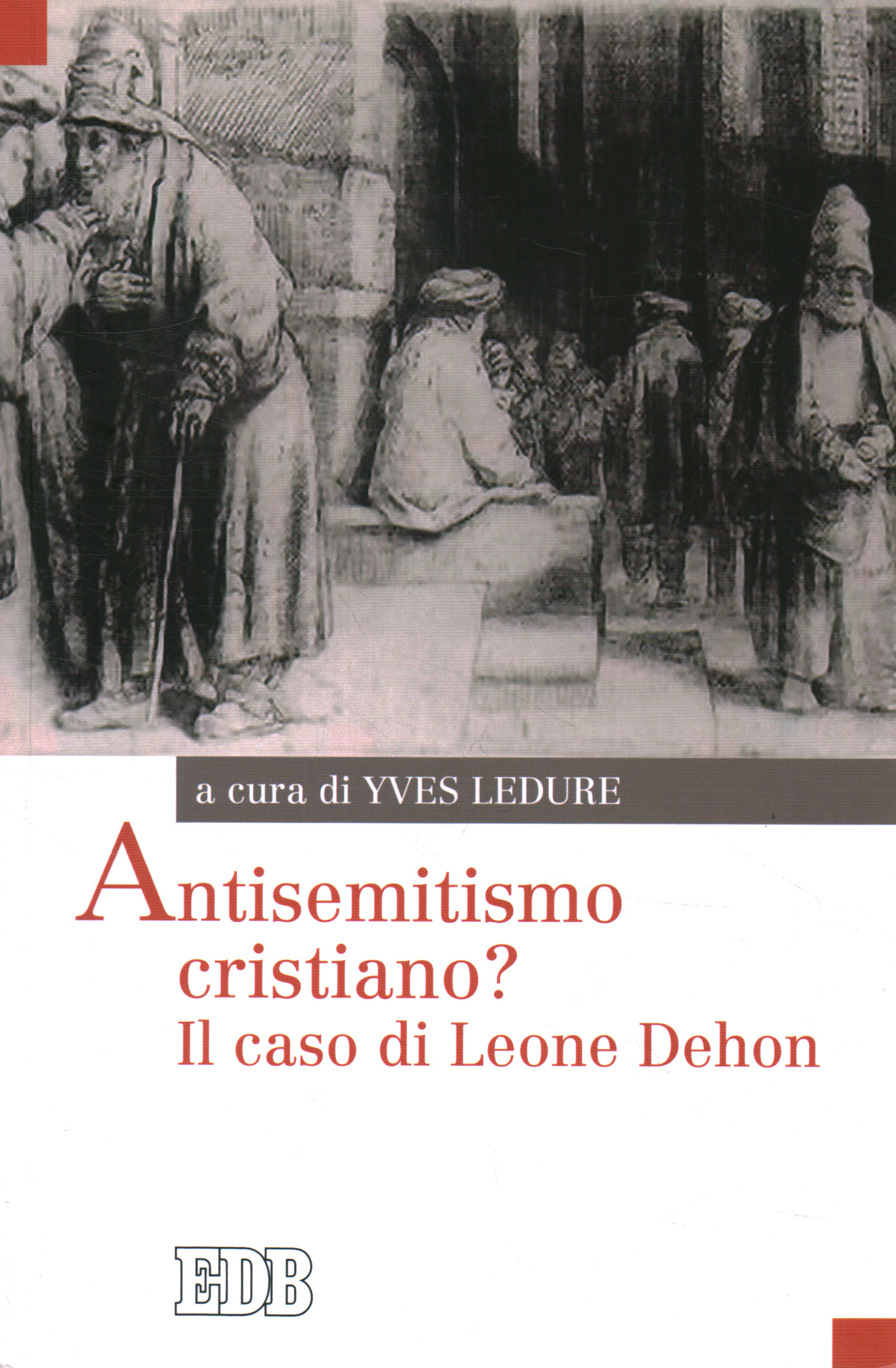 Antisemitismo cristiano? Il caso di Leone Dehon