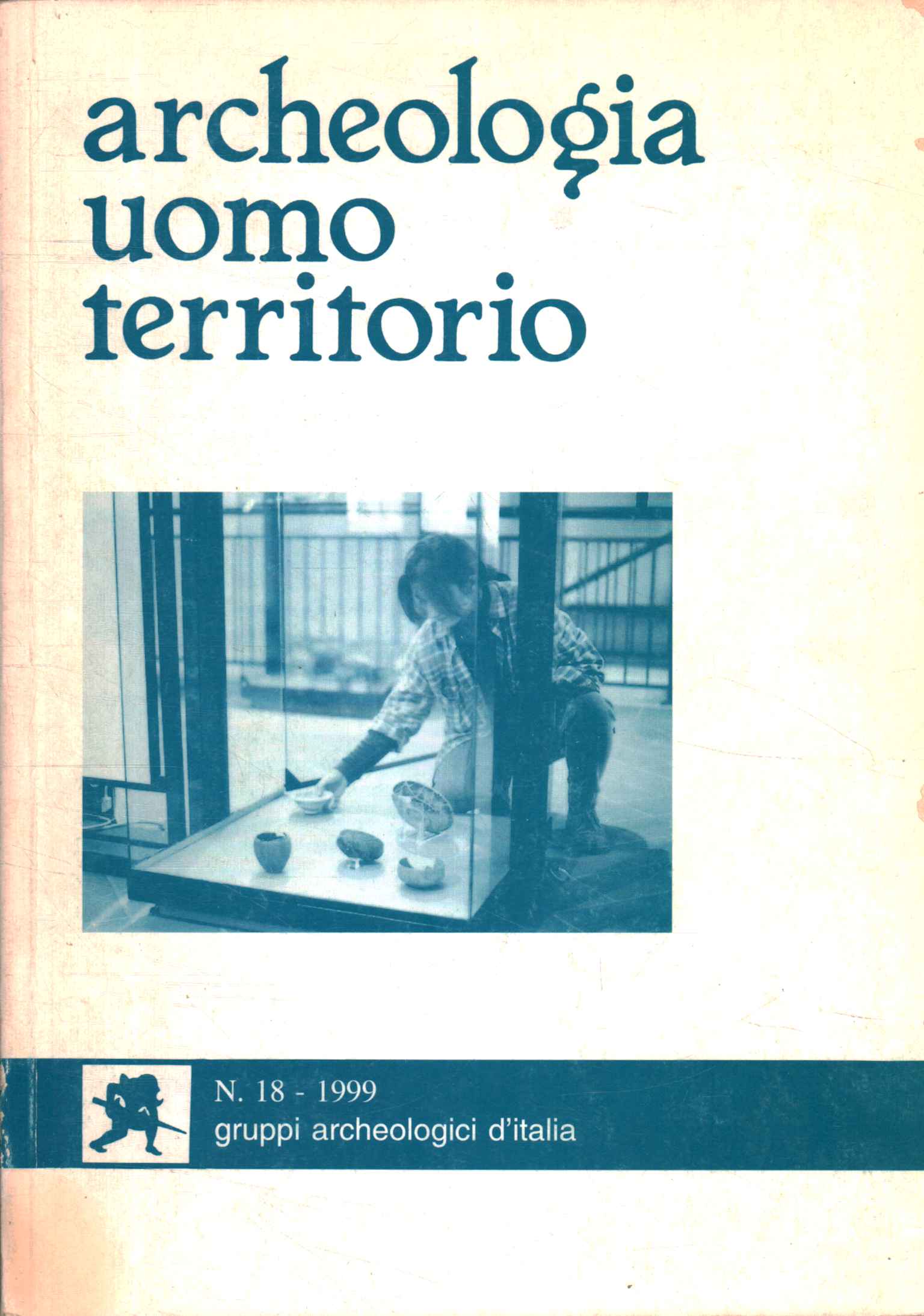 Archeologia Uomo Territorio (1999 - n. 18)