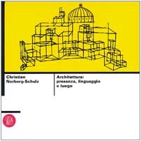 Architettura: presenza, linguaggio e luogo
