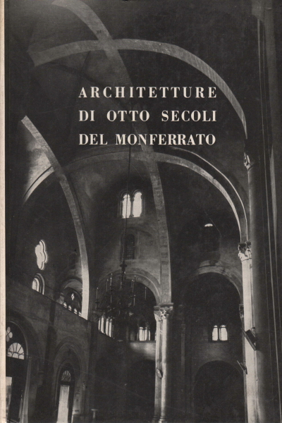 Architetture di otto secoli del Monferrato