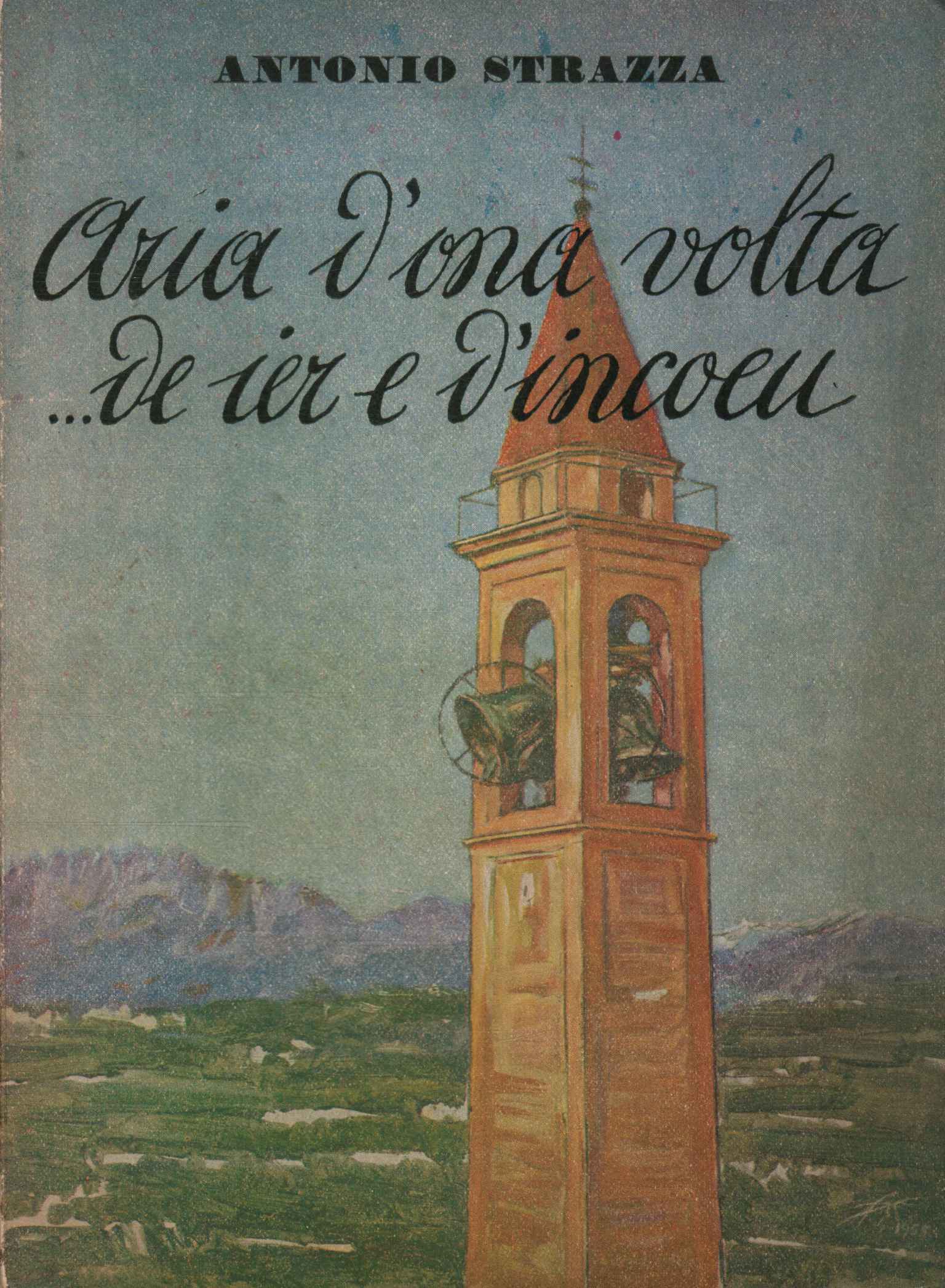 Aria d'una volta.de ier e d'incoeu