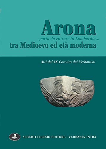 Arona porta da entrare in Lombardia. tra Medioevo ed età …