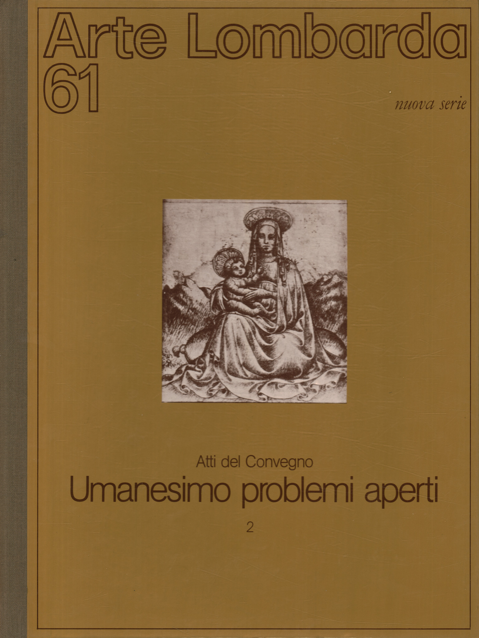 Arte Lombarda nuova serie: rivista di Storia dell'Arte (1982-n.61) Atti …