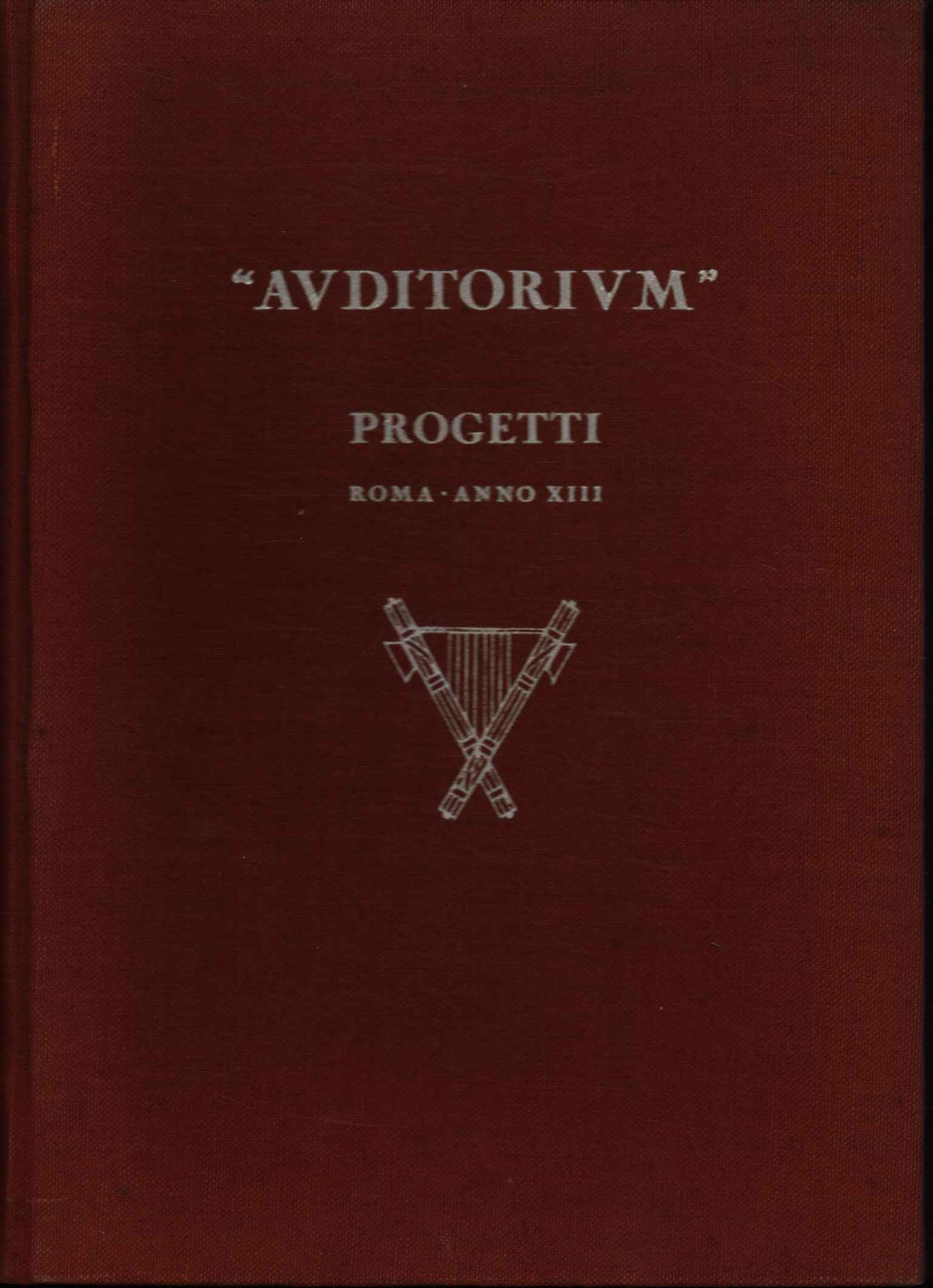 Auditorium. Progetti Roma anno XIII E. F.