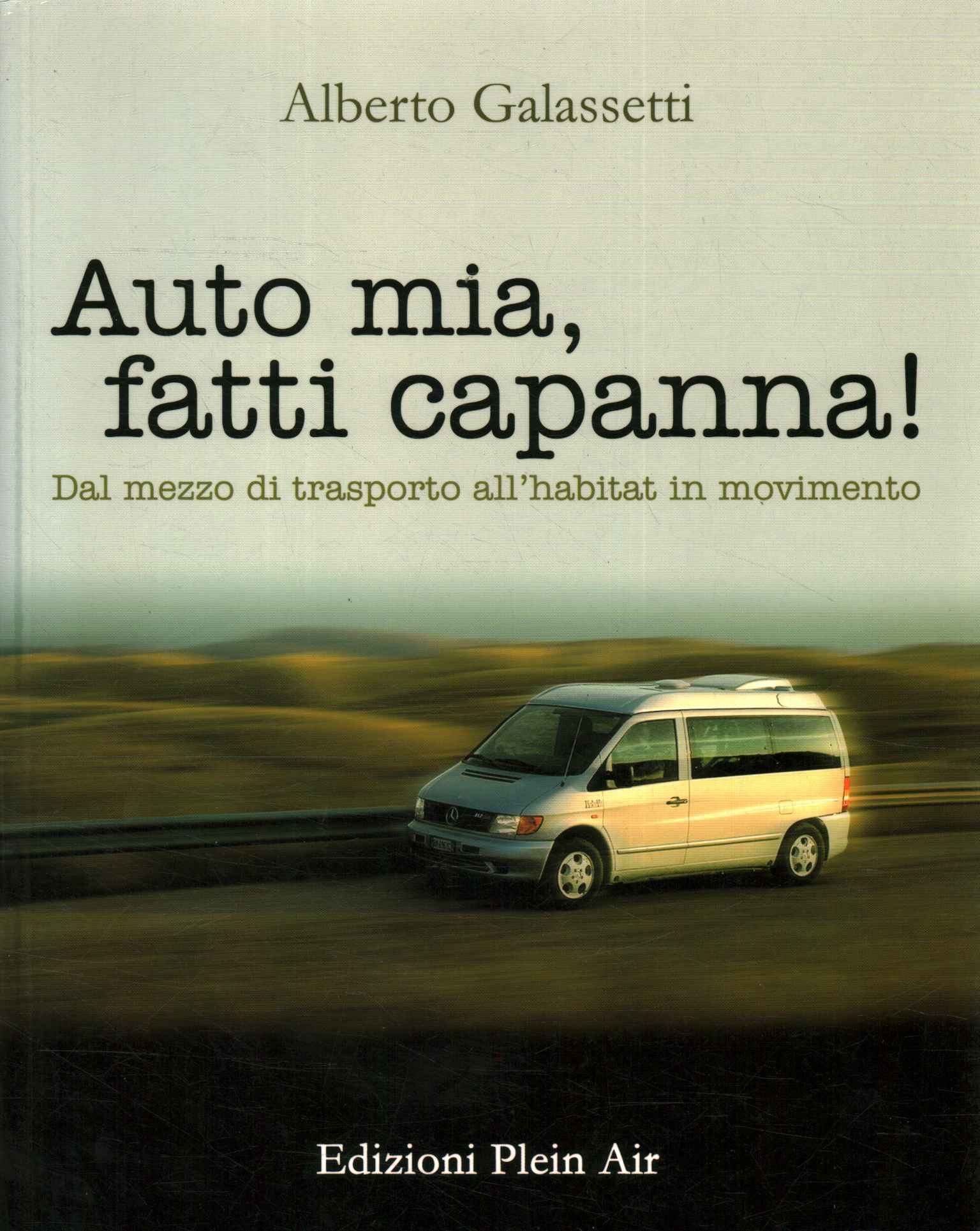 Auto mia, fatti capanna!