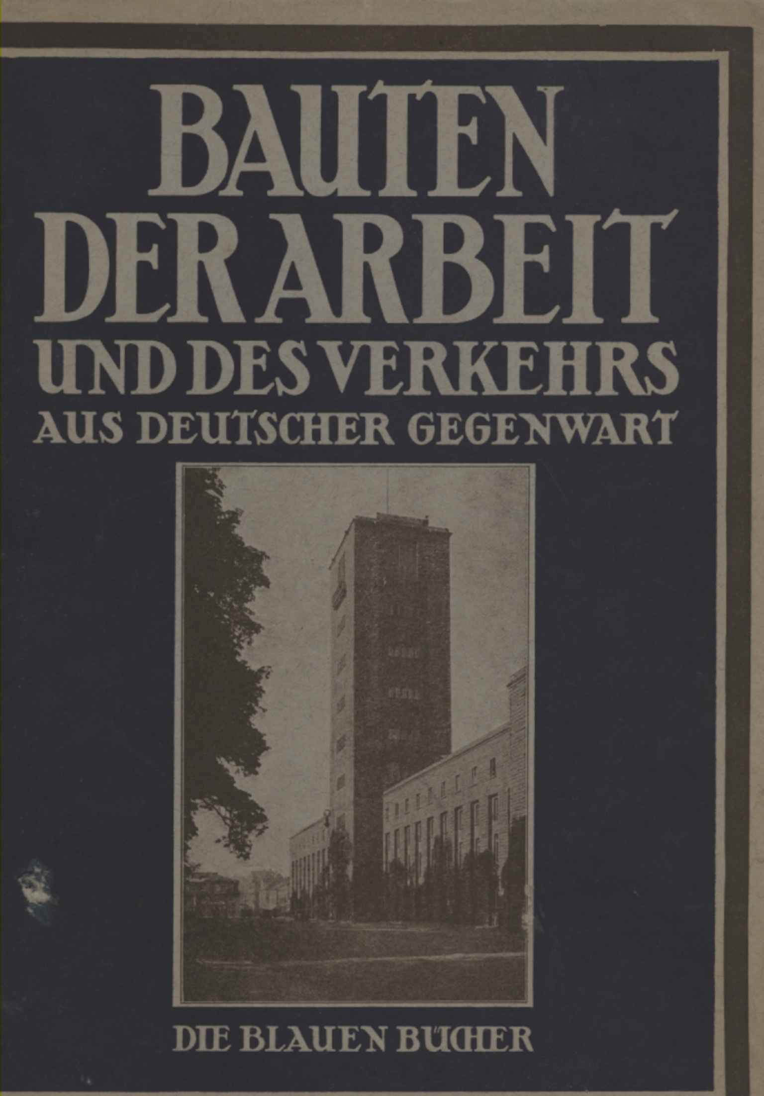 Bauten der Arbeit und des Verkehrs aus deutscher Gegenwart