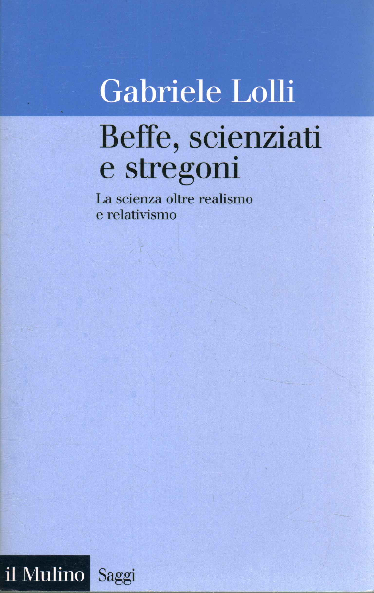 Beffe, scienziati e stregoni