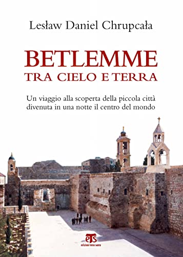Betlemme tra cielo e terra