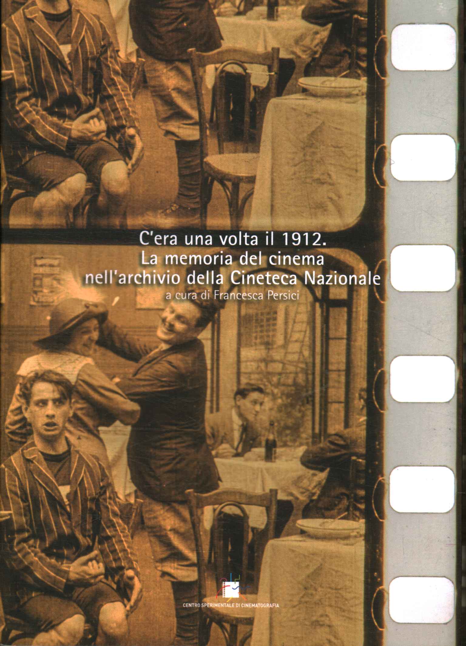 c'era una volta il 1912. La memoria del cinema nell'archivio …