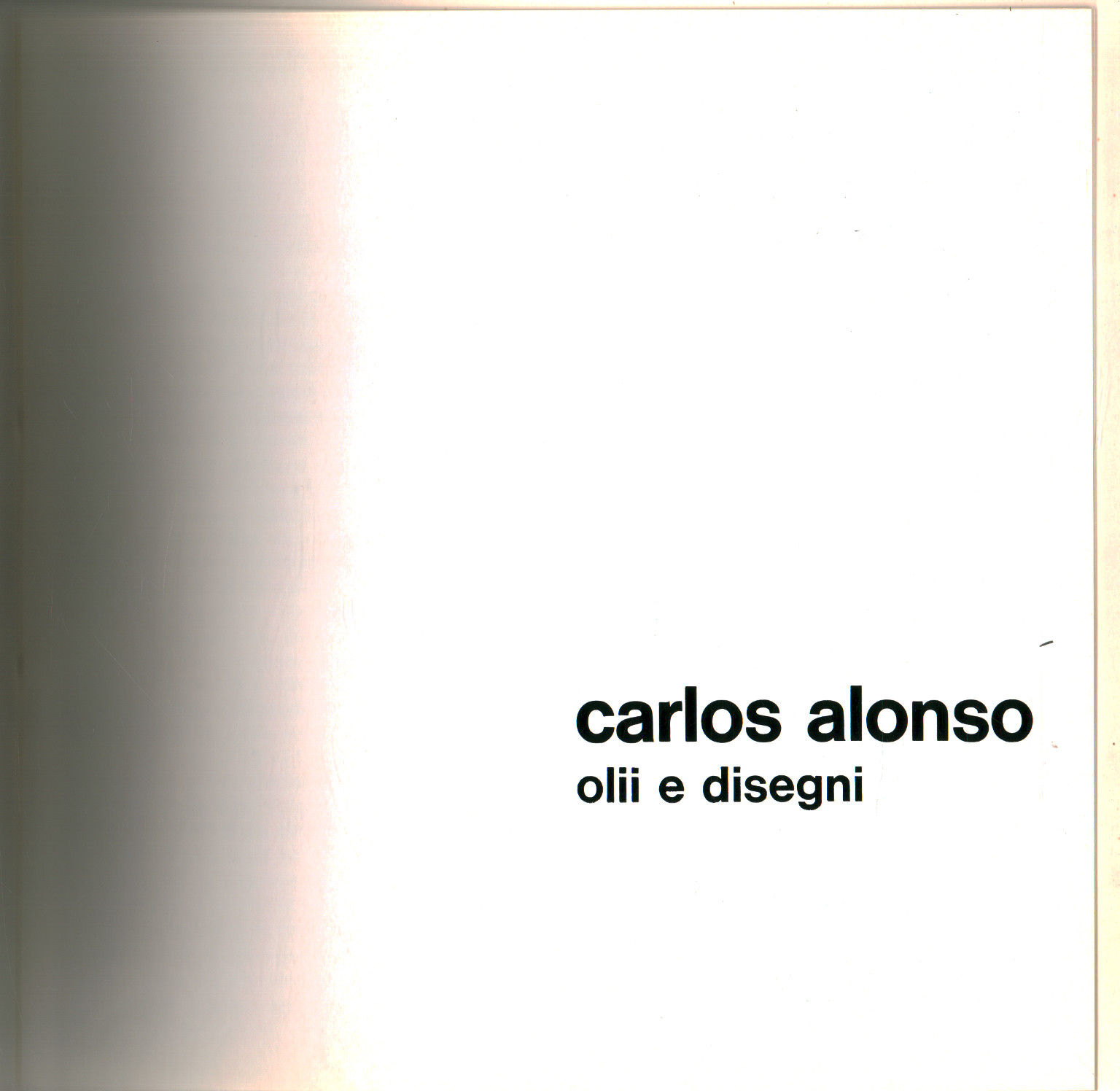 Carlos Alonso. Olii e disegni
