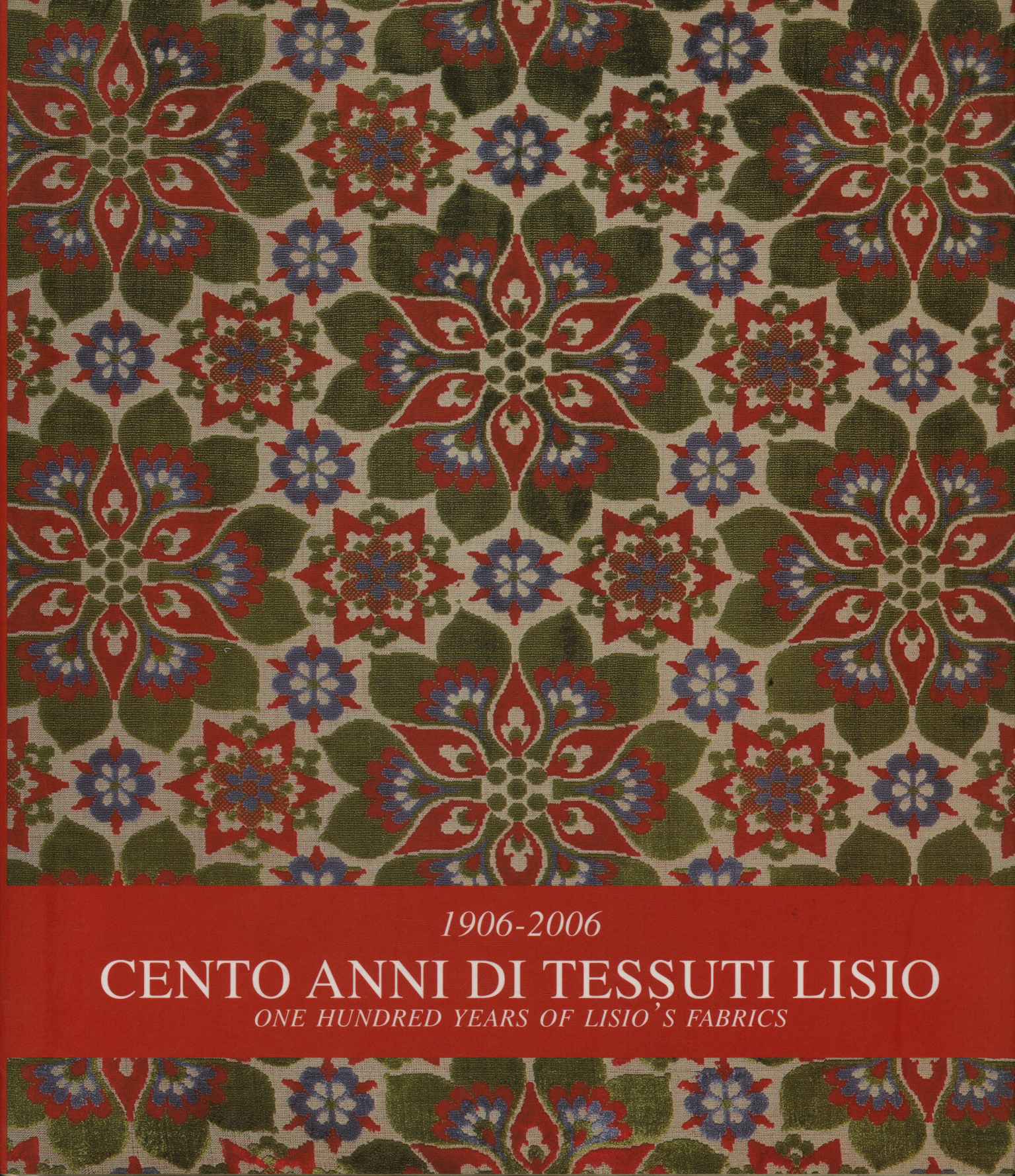 Cento anni di tessuti Lisio. One hundred years of Lisio's …