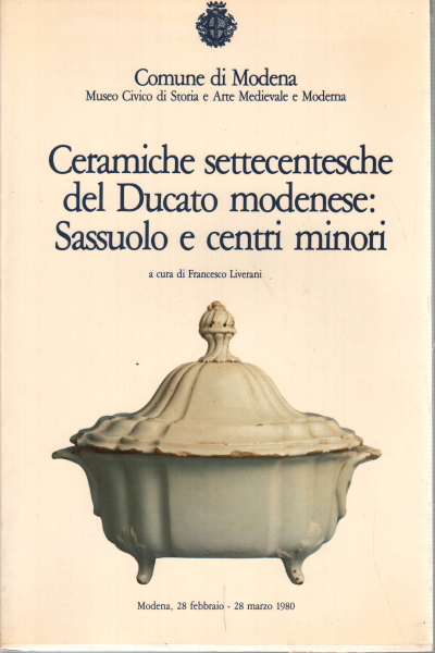 Ceramiche settecentesche del Ducato modenese: Sassuolo e centri minori