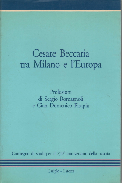 Cesare Beccaria tra Milano e l'Europa