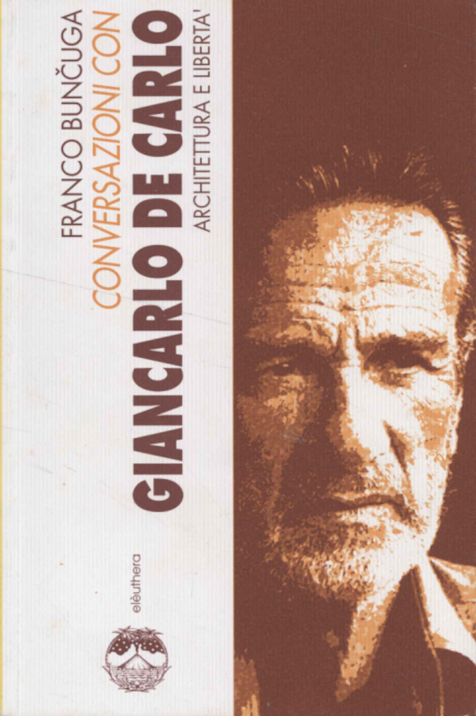Conversazioni con Giancarlo De Carlo