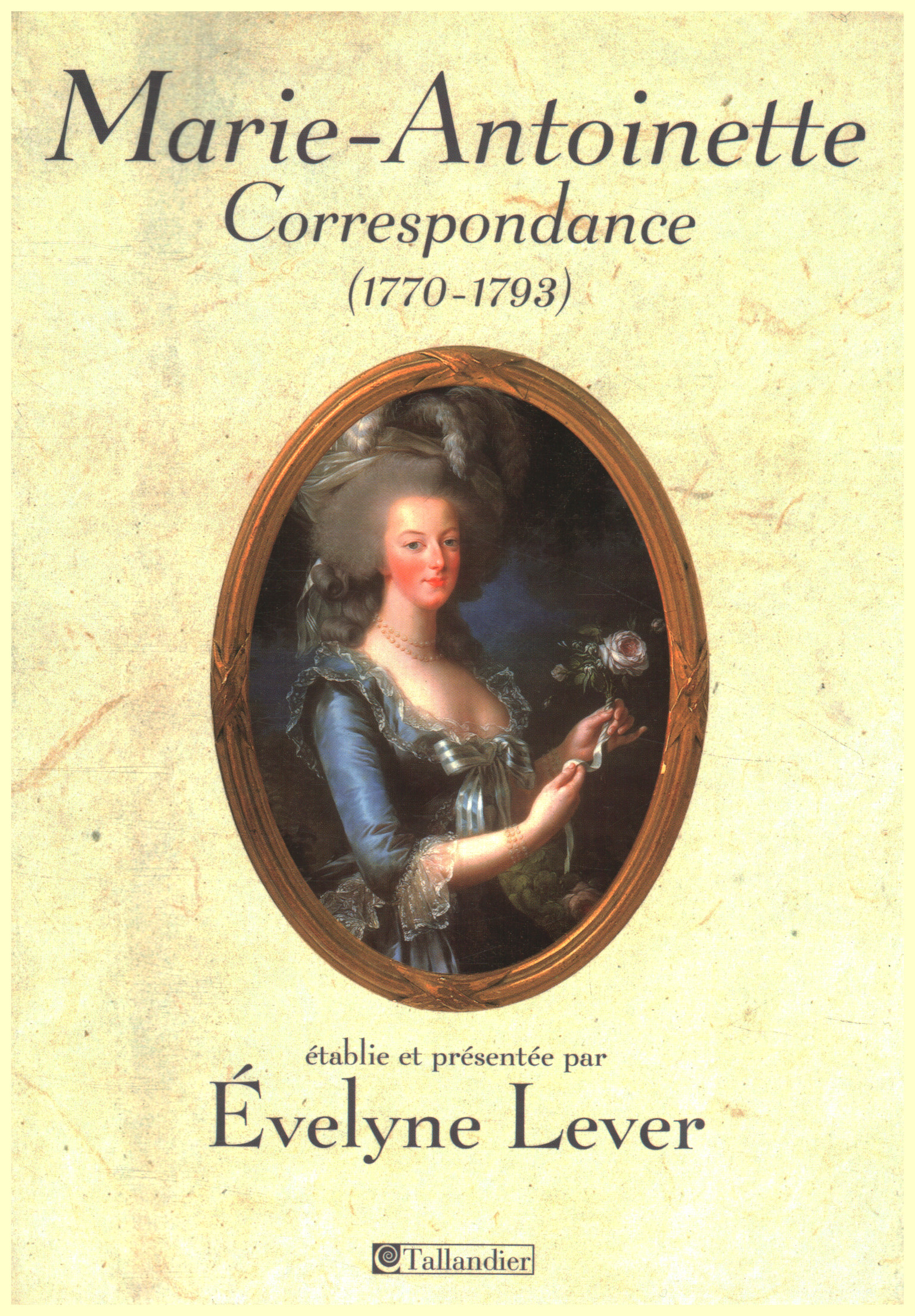 Correspondance de Marie-Antoinette (1770-1793)