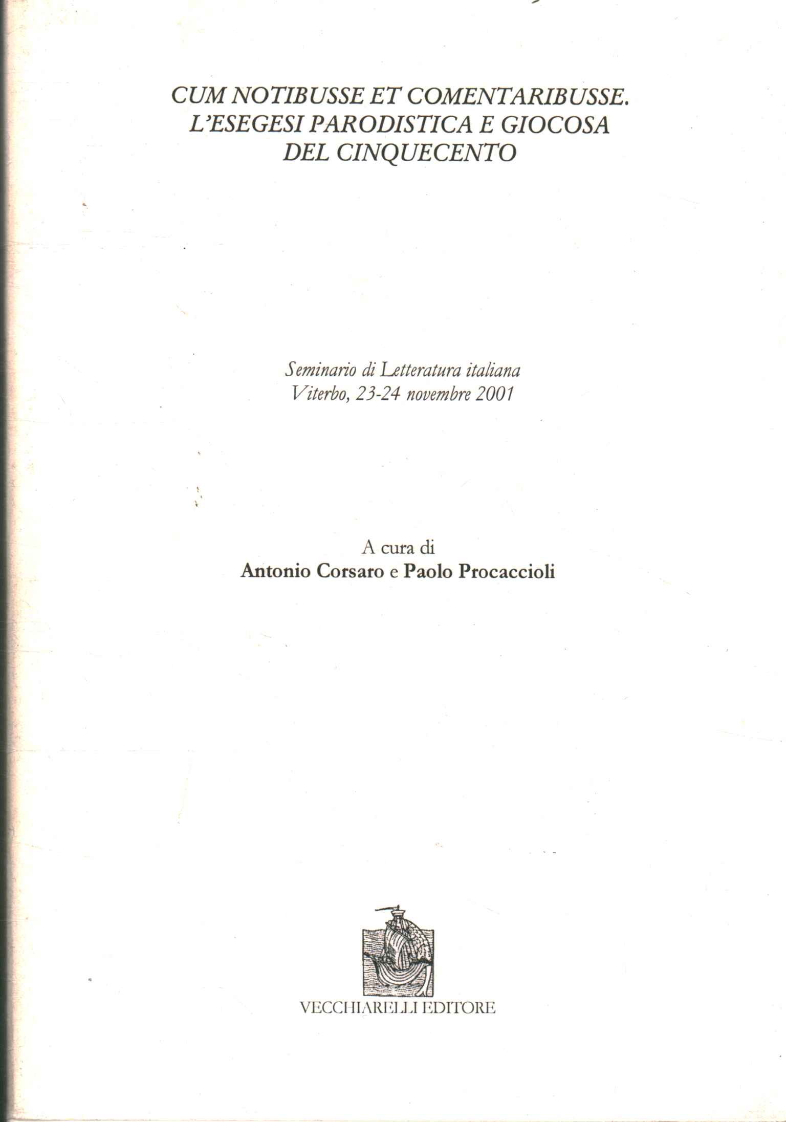 Cure notibusse et comentaribusse. L'esegesi parodistica e giocosa del Cinquecento