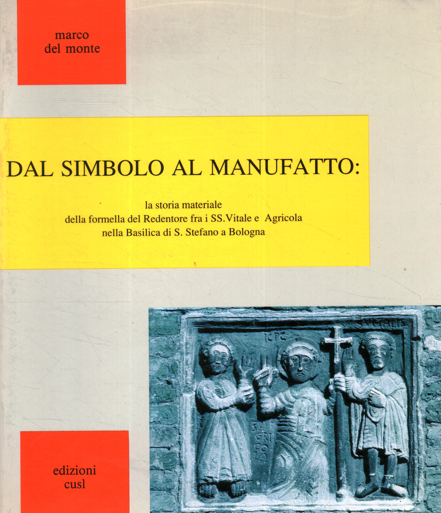 Dal simbolo al manufatto: la storia materiale della formella del …