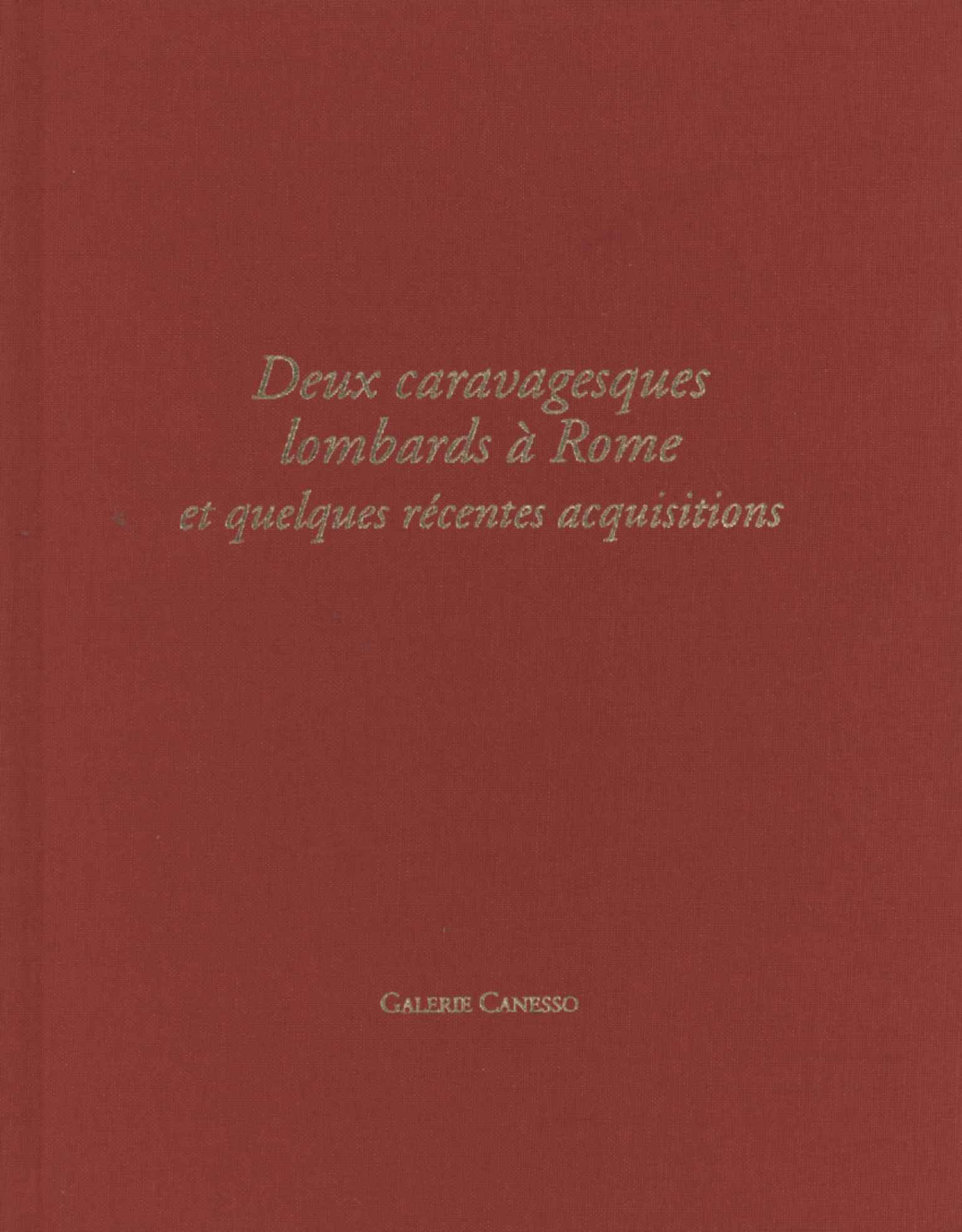 Deux caravagesques lombards a Rome et quelques recentes acquisitions