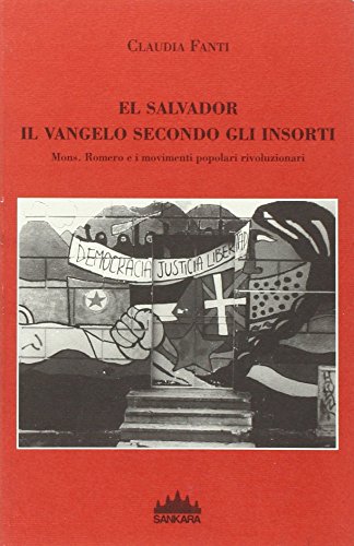 El Salvador. Il vangelo secondo gli insorti