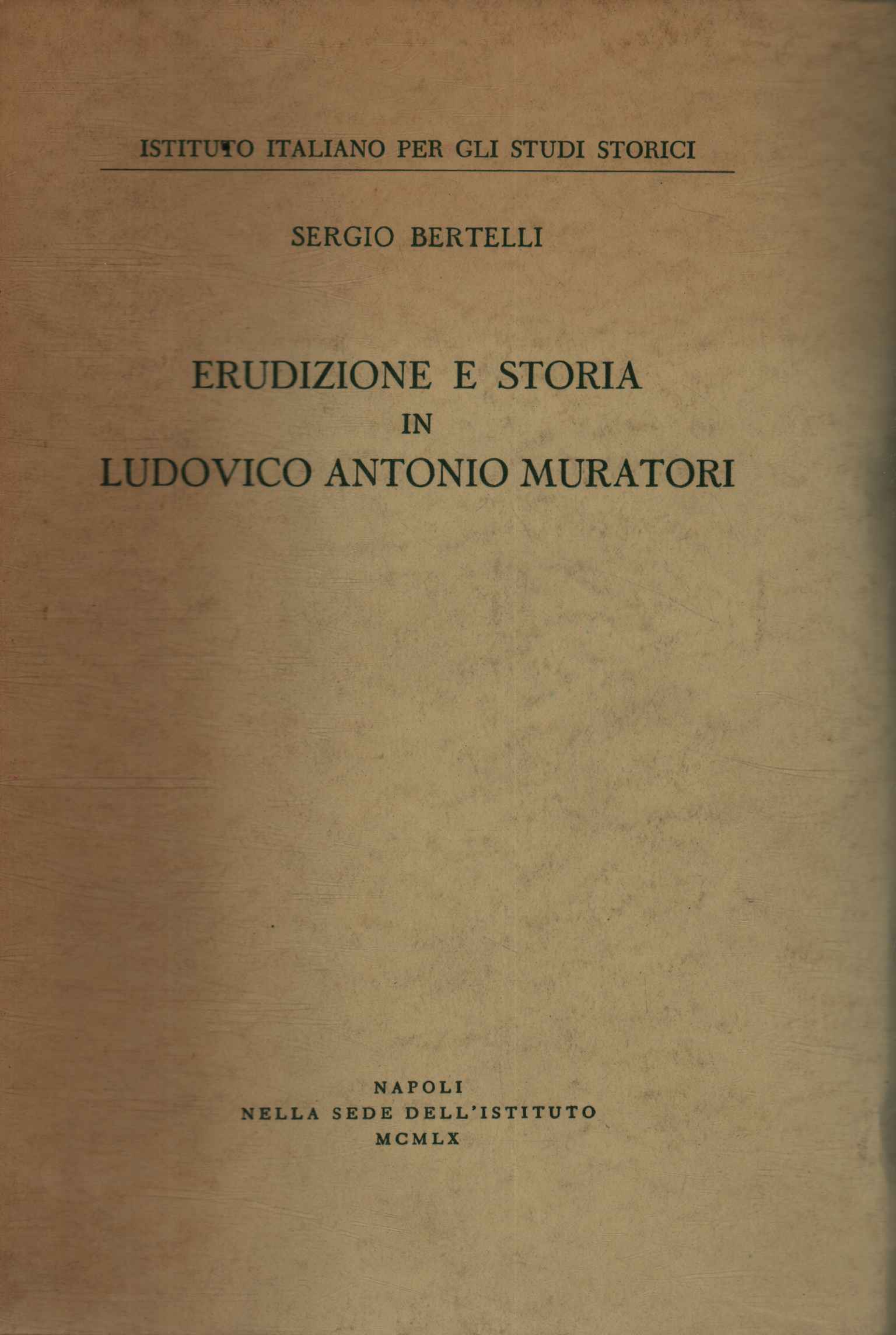 Erudizione e storia in Ludovico Antonio Muratori