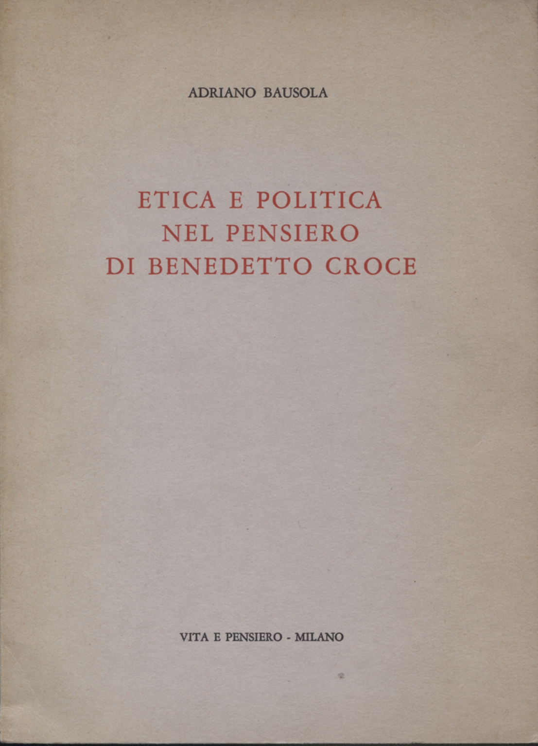 Etica e politica nel pensiero di Benedetto Croce