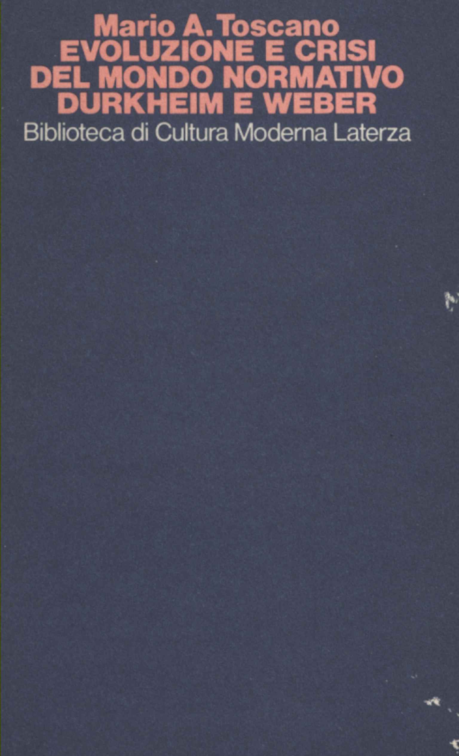 Evoluzione e crisi del mondo normativo: Durkheim e Weber