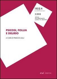 Follia, psicosi e delirio
