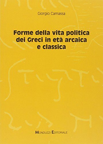 Forme della vita politica dei Greci in età arcaica e …