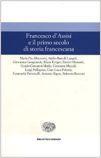 Francesco d'Assisi e il primo secolo di storia francescana