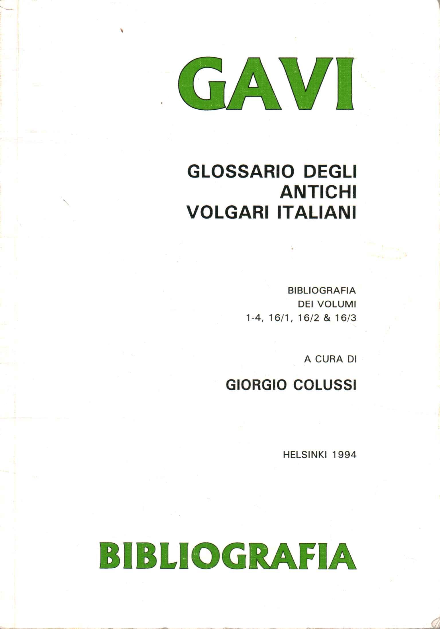 GAVI: Glossario degli antichi volgari italiani. Bibliografia dei volumi 1-4, …