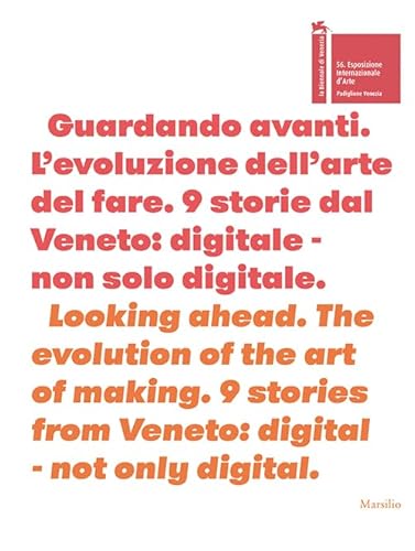 Guardando avanti. L'evoluzione dell'arte del fare. 9 storie dal Veneto: …