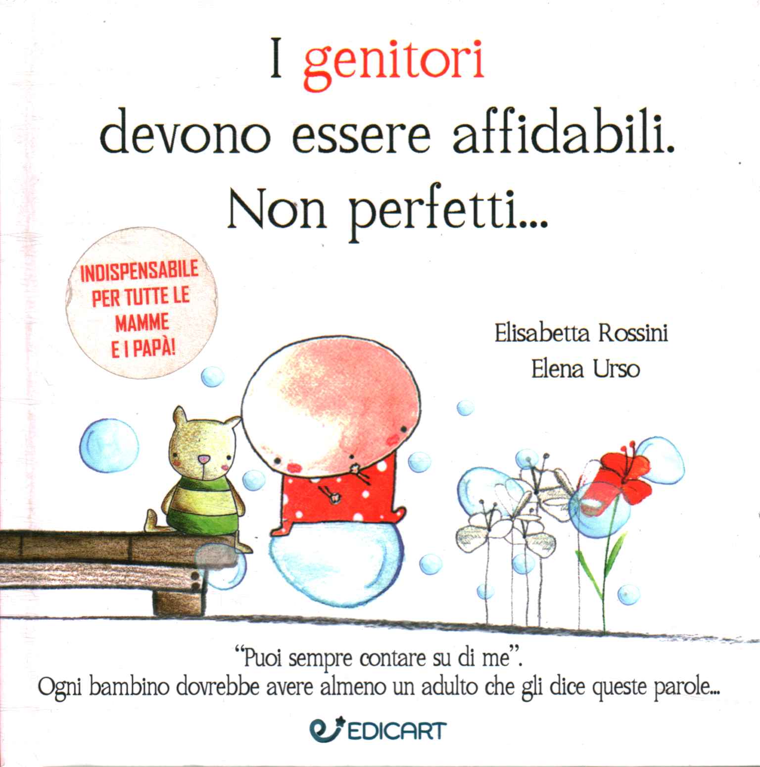 I genitori devono essere affidabili. Non perfetti.